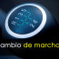 Cambio de marchas Cambio de marchas