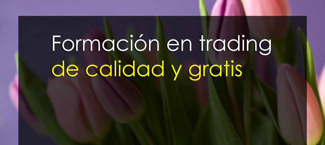 Formación en trading de calidad y gratis