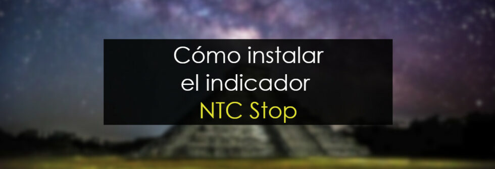 Cómo instalar el indicador NTC Stop a breakeven real