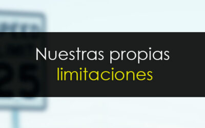 Nuestras propias limitaciones