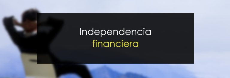 Cómo alcanzar la independencia financiera