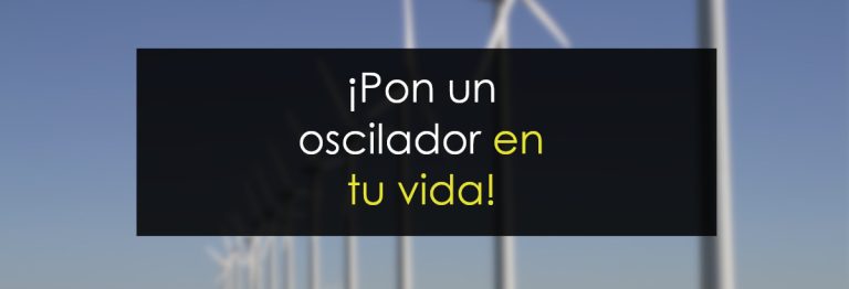 Por un oscilador en tu vida