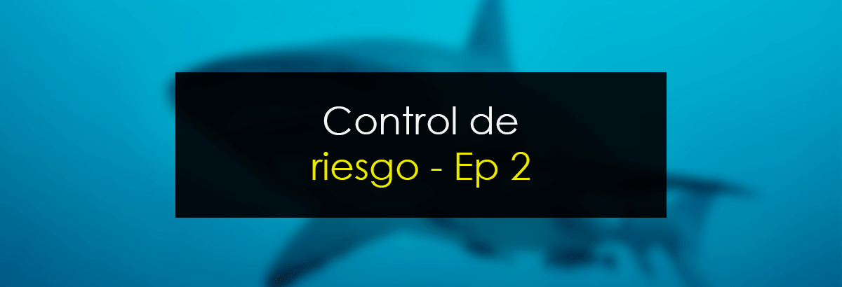 Control de riesgo episodio 2