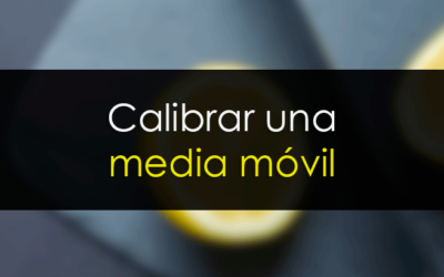 Por qué es importante calibrar tu media móvil