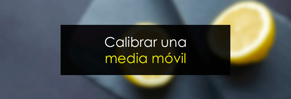 Calibrar una media móvil