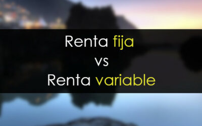 Invertir en Renta Fija o Renta Variable