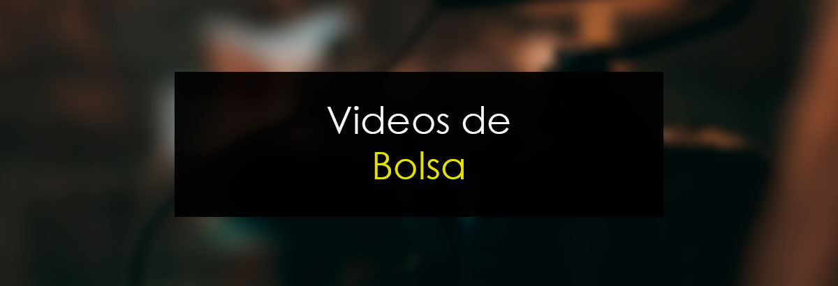 Videos de Bolsa