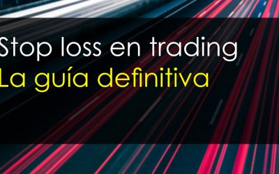 Stop loss en trading [ La guía definitiva ]