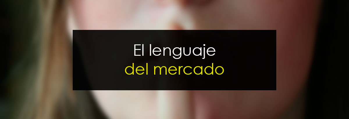 El lenguaje secreto del mercado