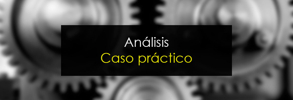 Análisis de un caso práctico