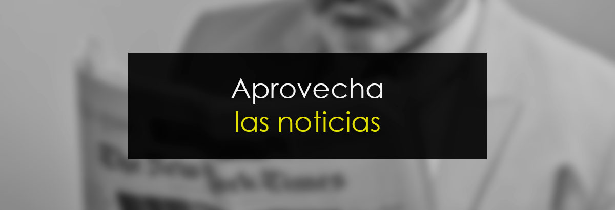 Aprovecha las noticias