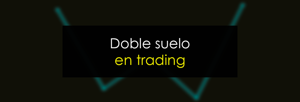 Doble suelo en Trading