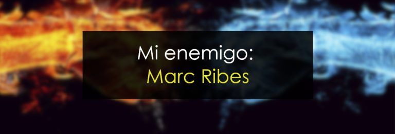 Mi enemigo: Marc Ribes