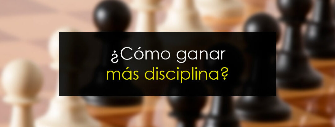 ¿Cómo ganar más disciplina en Trading?