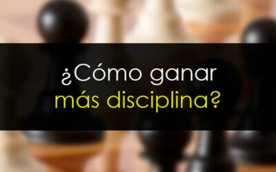 ¿Cómo ganar más disciplina?