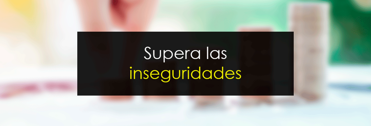 Supera Las Inseguridades