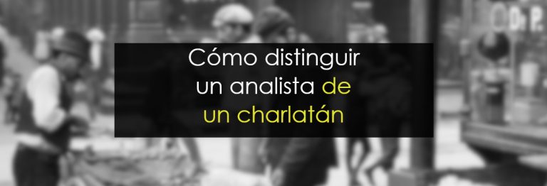 ¿Cómo distinguir un analista de un charlatán?