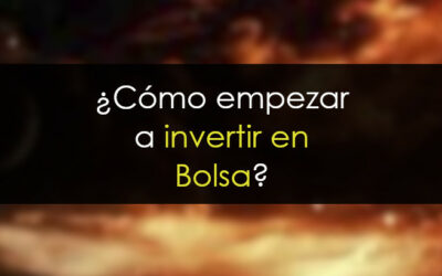 Cómo empezar a invertir en bolsa