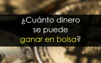 Ganar dinero en Bolsa sí ¿pero cuánto?