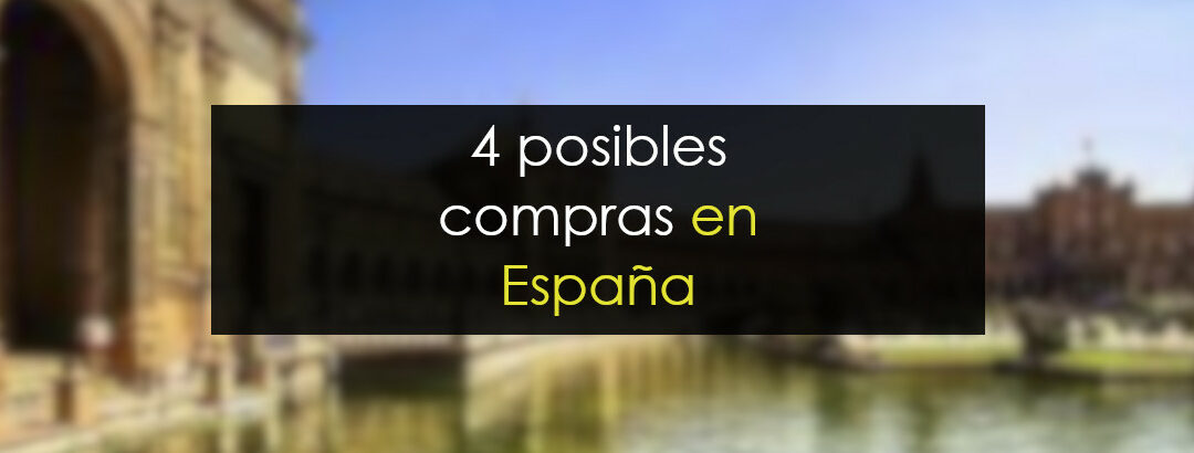 4 posibles compras en España