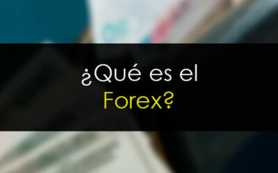 ¿Qué es el Forex y cómo funciona?