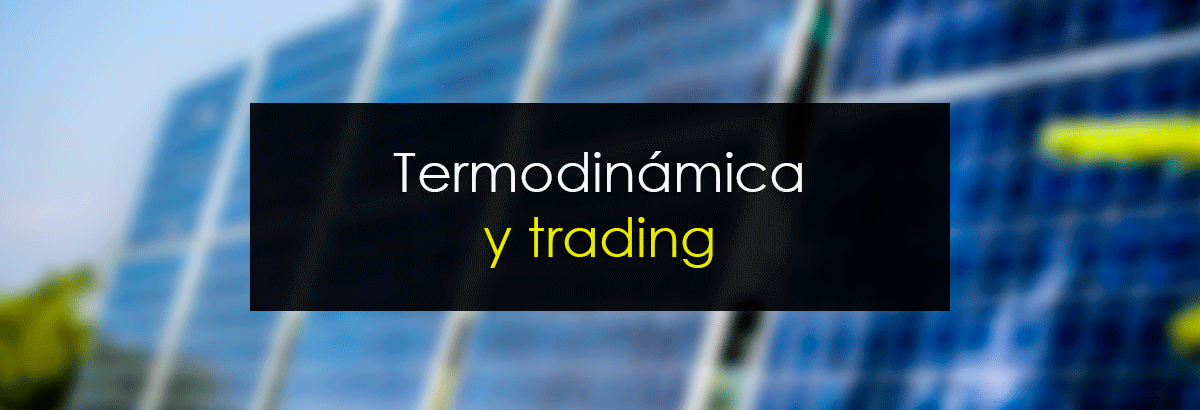 Termodinámica y Trading