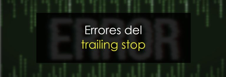 Errores del trailing stop