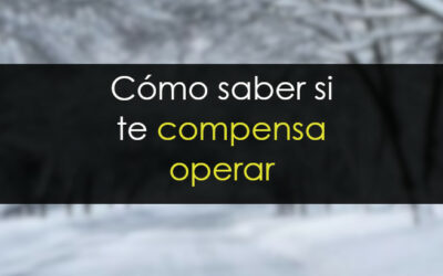 Cómo saber si te compensa operar