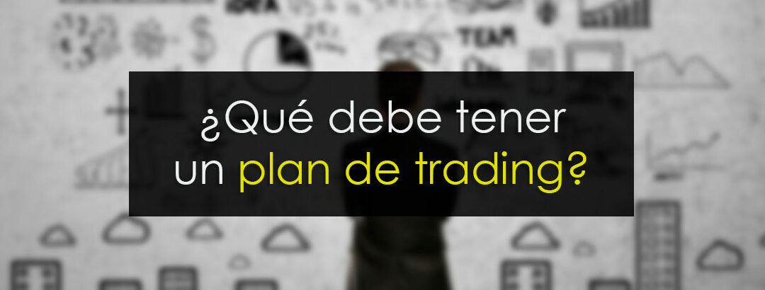 Plan de trading: ¿Qué es y cómo crearlo?