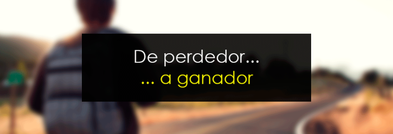 De perdedor a ganador