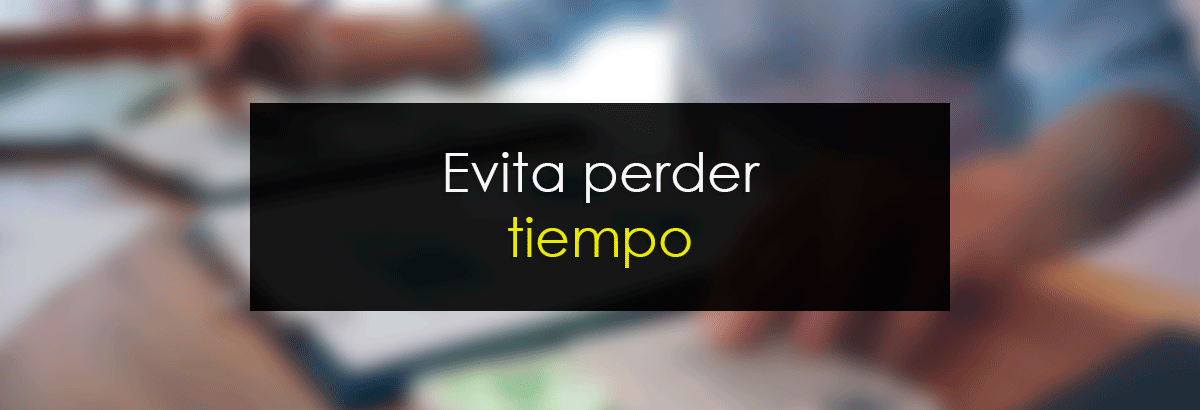 Evita perder tu tiempo