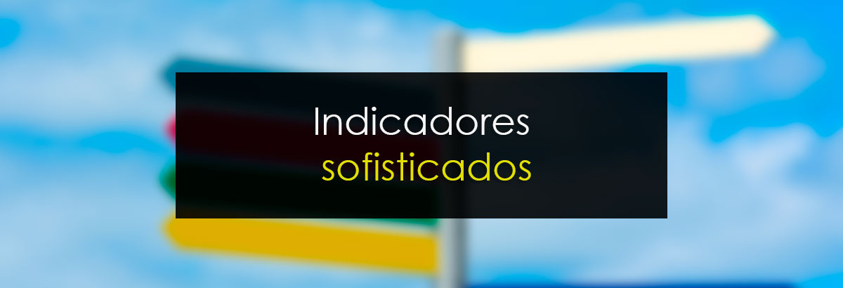 Indicadores sofisticados