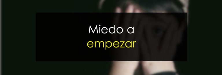 Miedo a empezar