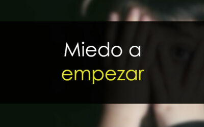 Miedo a empezar, miedo a perder