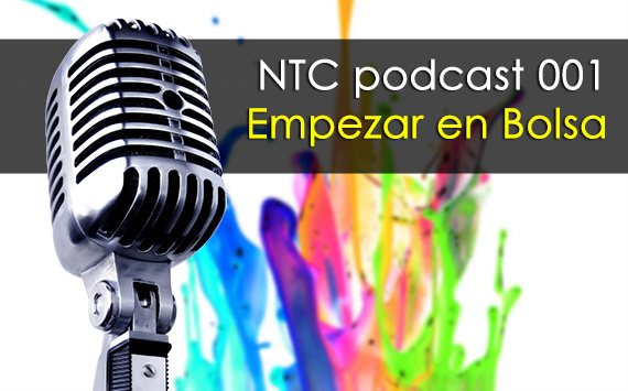 NTC podcast 001, Empezar en Bolsa