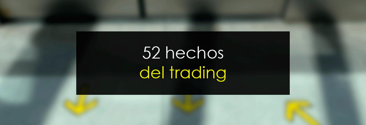 52 hechos del trading