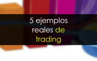 5 Ejemplos reales de trading