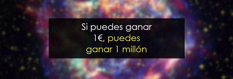 Si puedes ganar 1€, puedes ganar 1 millón