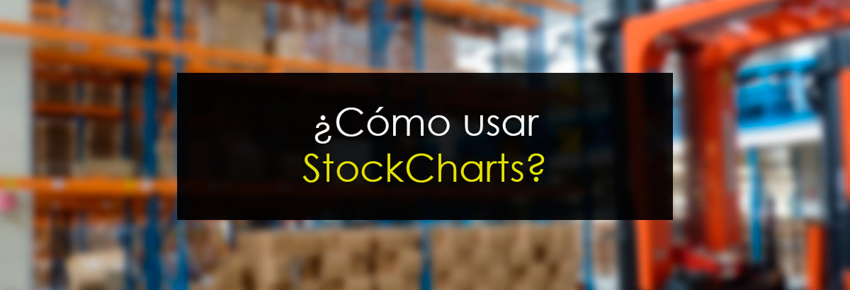 ¿Cómo usar StockCharts?