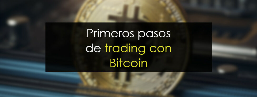 Trading con Bitcoin, ¿Cómo funciona?