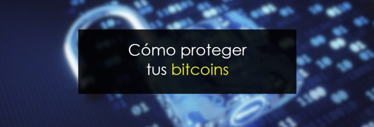 Cómo proteger tus bitcoins