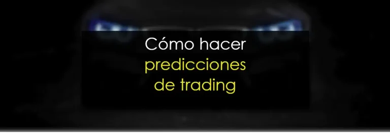 Cómo hacer predicciones de trading