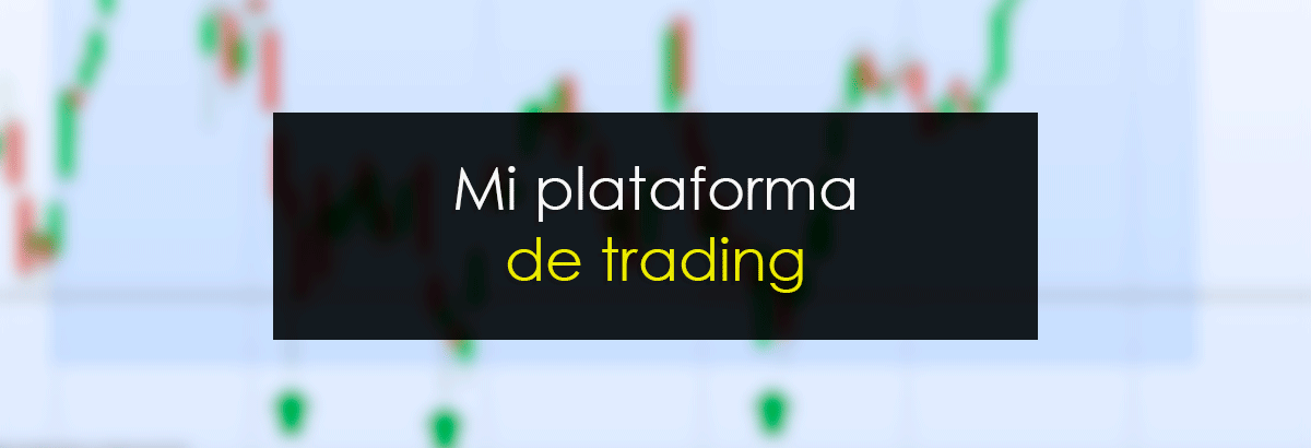 Mi plataforma de trading