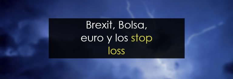 Brexit, Bolsa, euro y los stop loss
