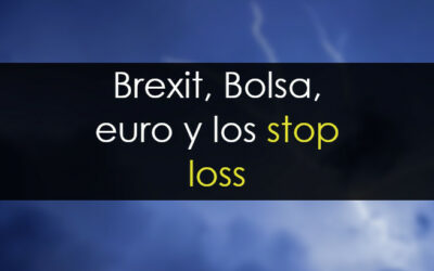 Brexit, la Bolsa, el euro y los stop loss barridos