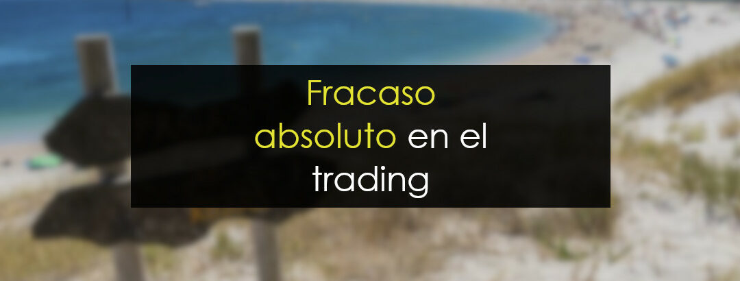 Fracaso absoluto en trading