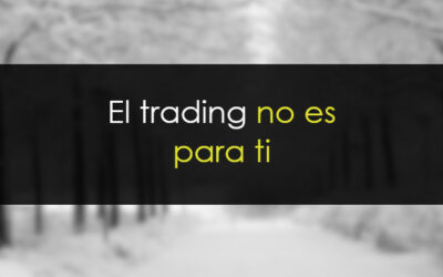El trading no es para ti