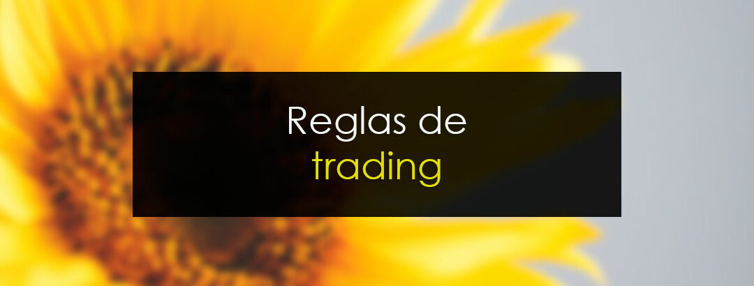 Reglas de trading para principiantes y no tan principiantes