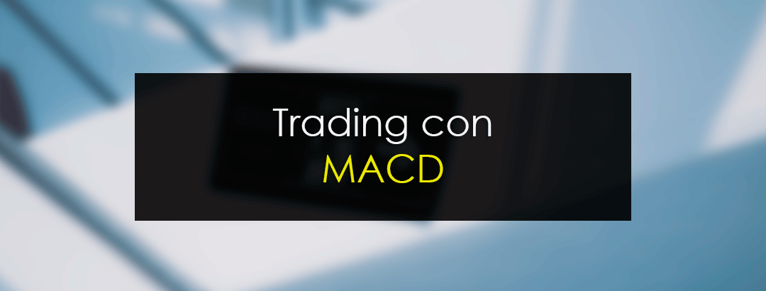 MACD, el gran indicador en trading