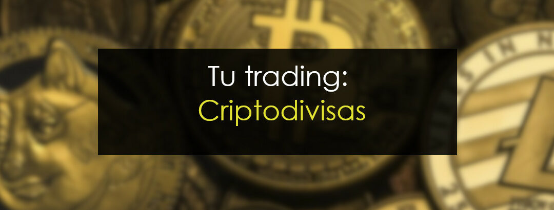 Tu trading – Criptodivisas